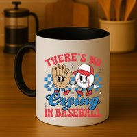 There Is No Crying In Baseball Funny Game Day Baseball Mug