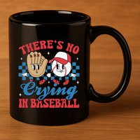 There Is No Crying In Baseball Funny Game Day Baseball 11oz C Handle Ceramic Mug