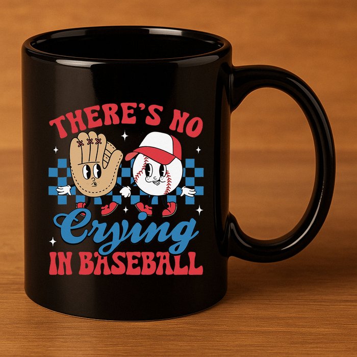 There Is No Crying In Baseball Funny Game Day Baseball 11oz C Handle Ceramic Mug