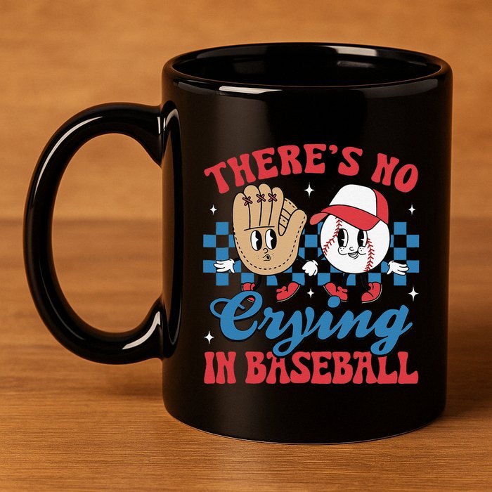 There Is No Crying In Baseball Funny Game Day Baseball 11oz C Handle Ceramic Mug