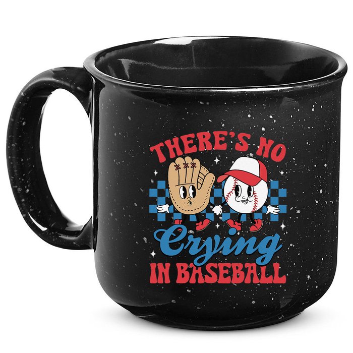There Is No Crying In Baseball Funny Game Day Baseball 15oz Campfire Ceramic Mug