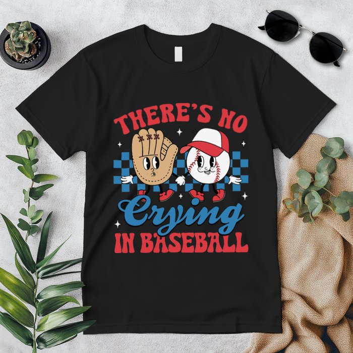 There Is No Crying In Baseball Funny Game Day Baseball Premium T-Shirt