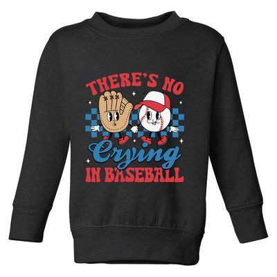 There Is No Crying In Baseball Funny Game Day Baseball Toddler Sweatshirt