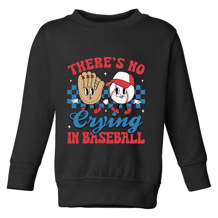 There Is No Crying In Baseball Funny Game Day Baseball Toddler Sweatshirt