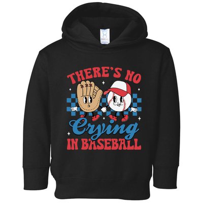 There Is No Crying In Baseball Funny Game Day Baseball Toddler Hoodie