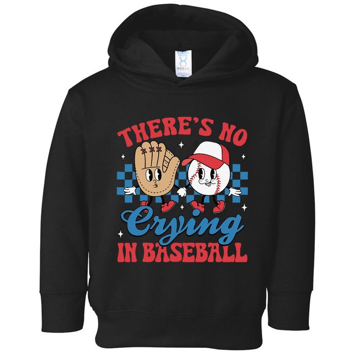 There Is No Crying In Baseball Funny Game Day Baseball Toddler Hoodie