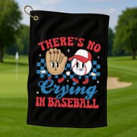 There Is No Crying In Baseball Funny Game Day Baseball Golf Towel