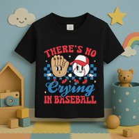 There Is No Crying In Baseball Funny Game Day Baseball Toddler T-Shirt