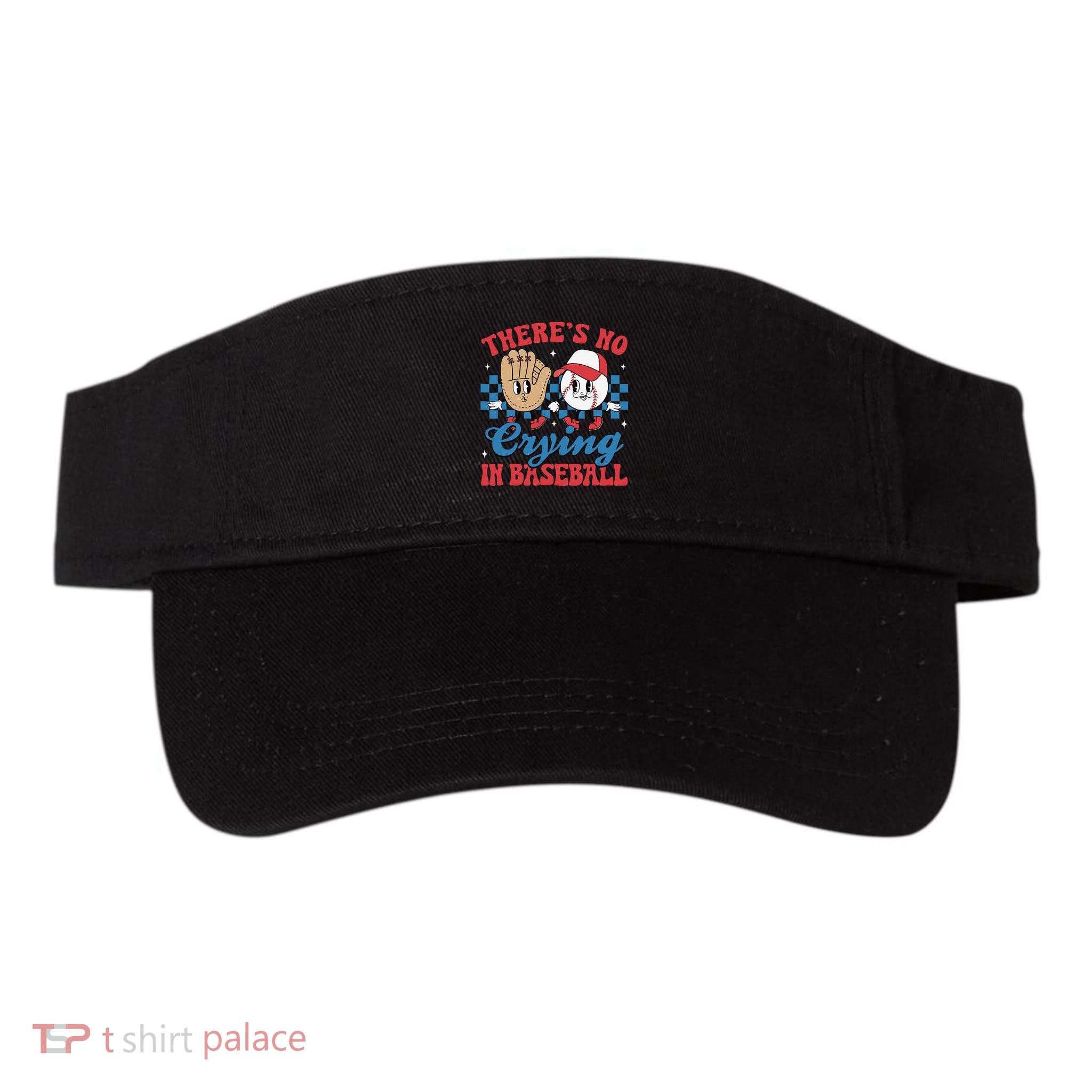 There Is No Crying In Baseball Funny Game Day Baseball Visor