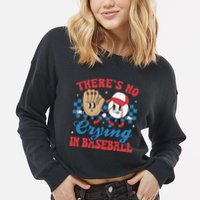 There Is No Crying In Baseball Funny Game Day Baseball Cropped Pullover Crew
