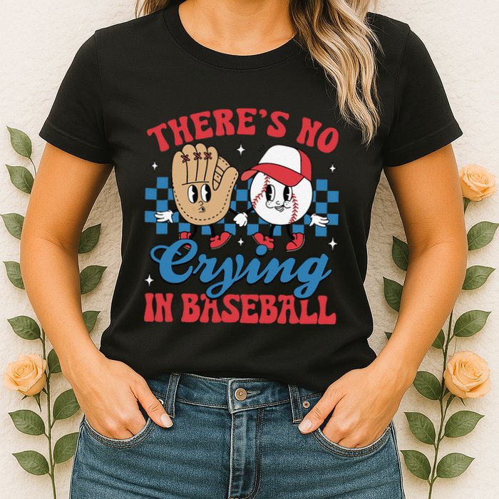 There Is No Crying In Baseball Funny Game Day Baseball Womens T-Shirt