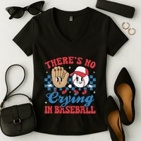There Is No Crying In Baseball Funny Game Day Baseball Women's V-Neck T-Shirt