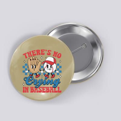 There Is No Crying In Baseball Funny Game Day Baseball Button
