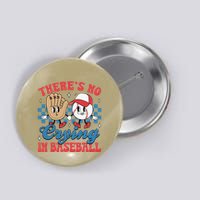 There Is No Crying In Baseball Funny Game Day Baseball Button