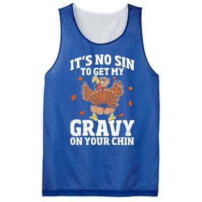 Thanksgiving Its No Sin To Get My Gravy On Your Chin Turkey Gift Mesh Reversible Basketball Jersey Tank