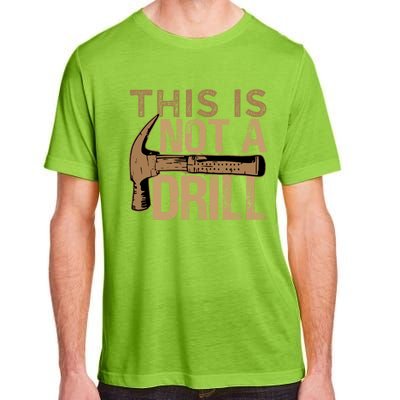 This Is Not A Drill Gift Funny Car Mechanic Gift Adult ChromaSoft Performance T-Shirt