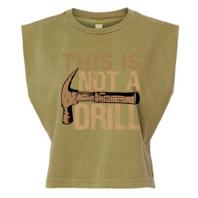 This Is Not A Drill Gift Funny Car Mechanic Gift Garment-Dyed Women's Muscle Tee