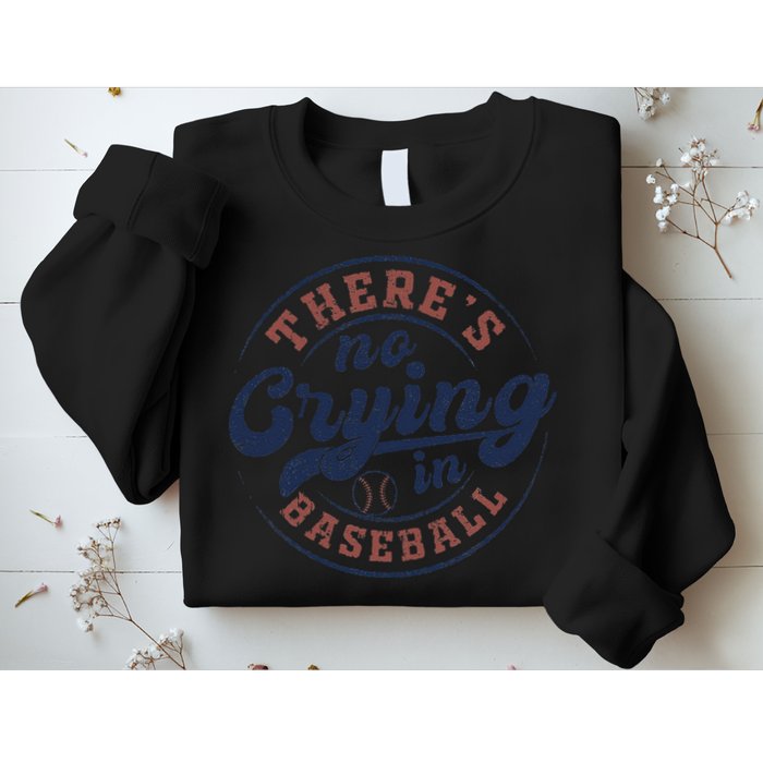 There Is No Crying In Baseball Funny Game Day Baseball Sweatshirt