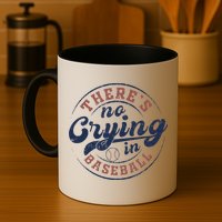There Is No Crying In Baseball Funny Game Day Baseball Mug