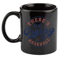 There Is No Crying In Baseball Funny Game Day Baseball 11oz C Handle Ceramic Mug