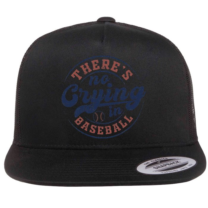There Is No Crying In Baseball Funny Game Day Baseball Flat Bill Trucker Hat
