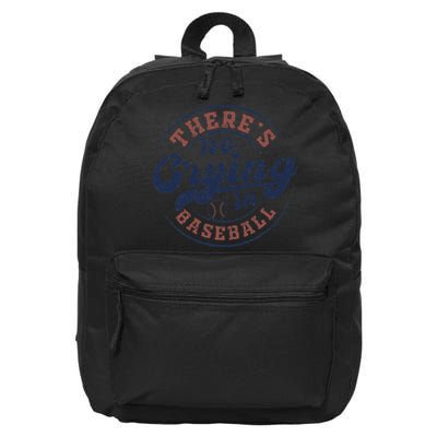 There Is No Crying In Baseball Funny Game Day Baseball 16 in Basic Backpack