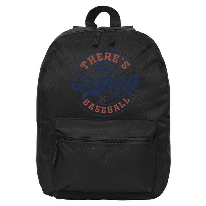 There Is No Crying In Baseball Funny Game Day Baseball 16 in Basic Backpack