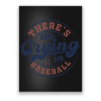 There Is No Crying In Baseball Funny Game Day Baseball Poster