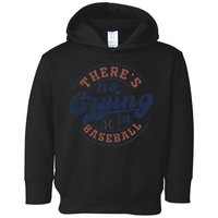 There Is No Crying In Baseball Funny Game Day Baseball Toddler Hoodie