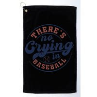 There Is No Crying In Baseball Funny Game Day Baseball Golf Towel