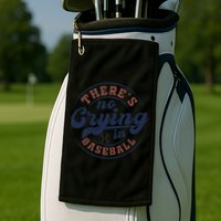 There Is No Crying In Baseball Funny Game Day Baseball Golf Towel