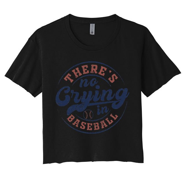 There Is No Crying In Baseball Funny Game Day Baseball Women's Crop Top Tee