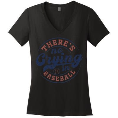 There Is No Crying In Baseball Funny Game Day Baseball Women's V-Neck T-Shirt