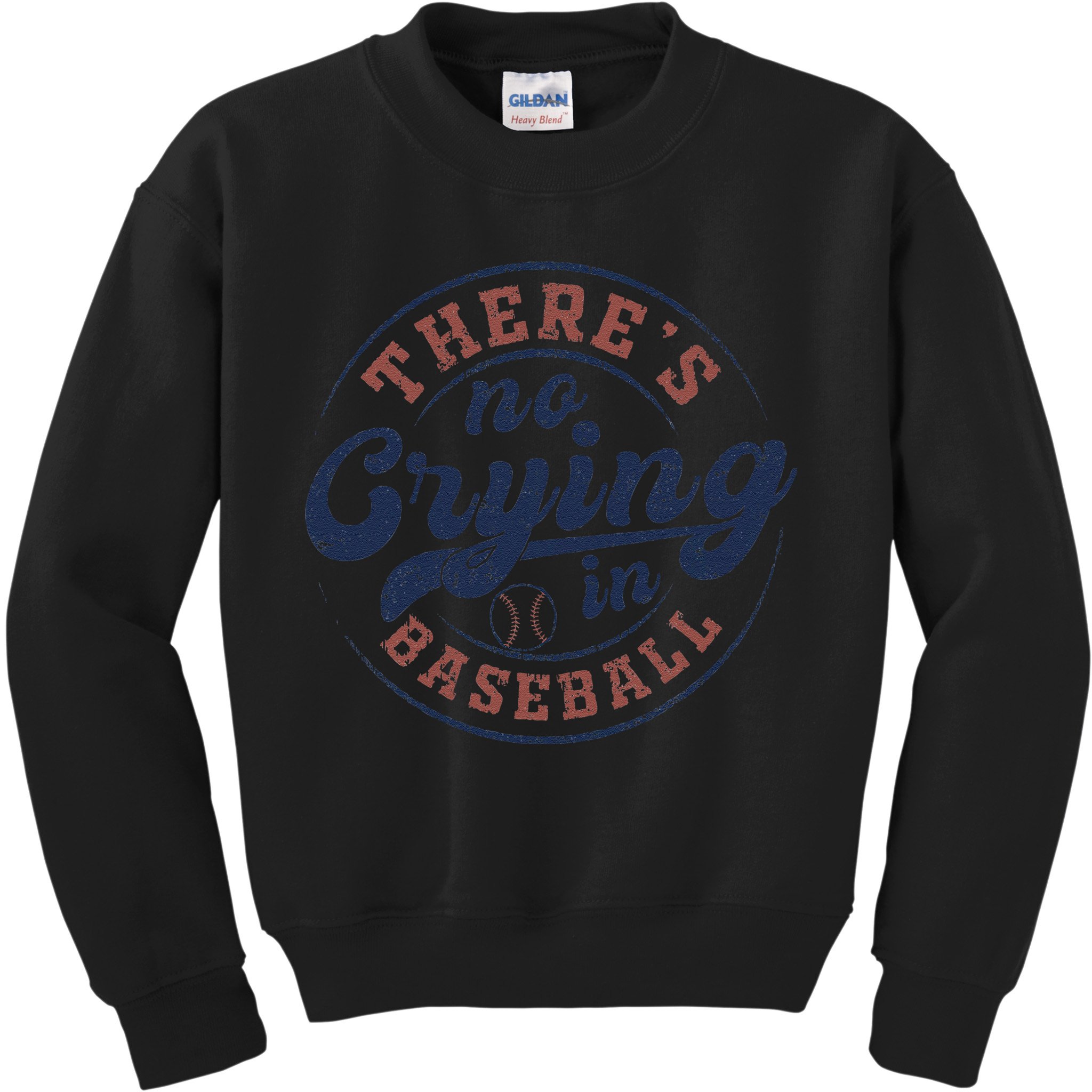 There Is No Crying In Baseball Funny Game Day Baseball Kids Sweatshirt