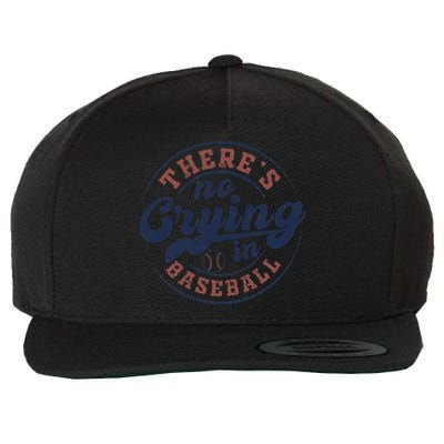 There Is No Crying In Baseball Funny Game Day Baseball Wool Snapback Cap