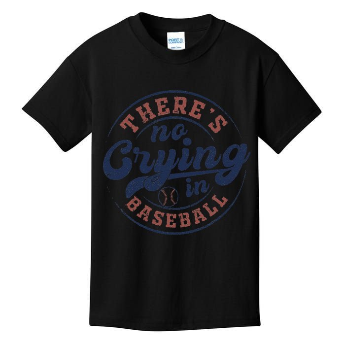 There Is No Crying In Baseball Funny Game Day Baseball Kids T-Shirt