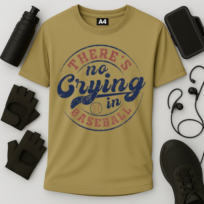 There Is No Crying In Baseball Funny Game Day Baseball Cooling Performance Crew T-Shirt
