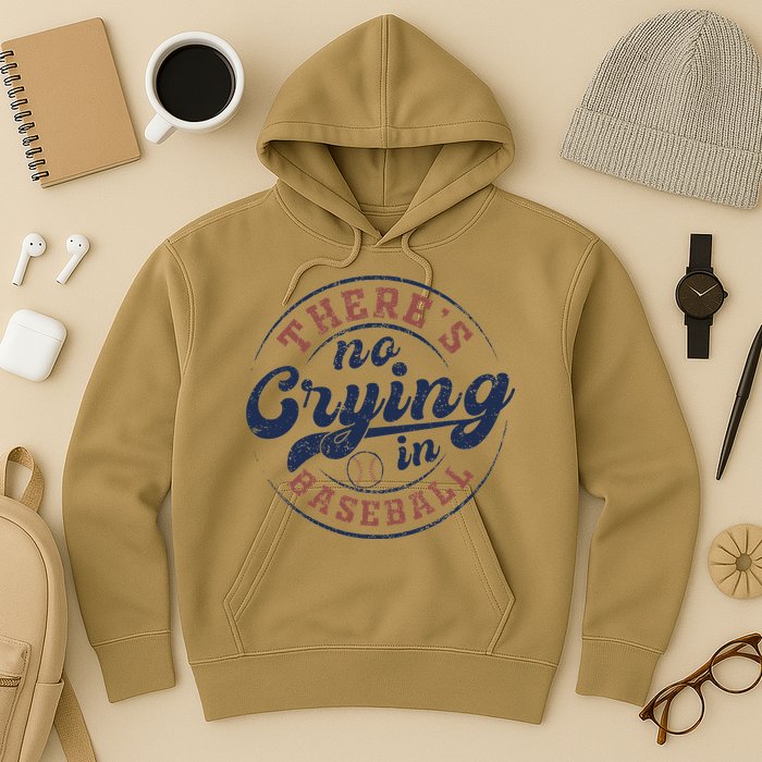 There Is No Crying In Baseball Funny Game Day Baseball Hoodie
