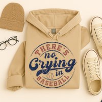 There Is No Crying In Baseball Funny Game Day Baseball Hoodie