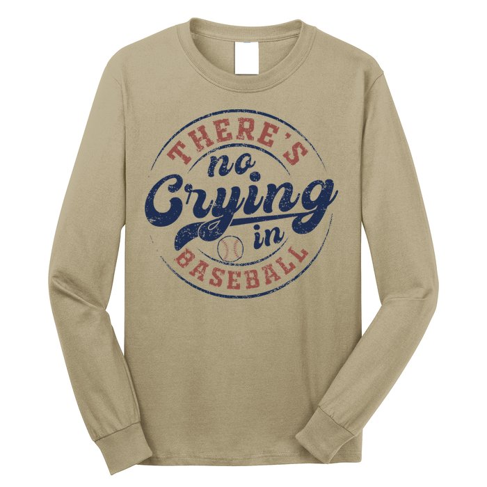 There Is No Crying In Baseball Funny Game Day Baseball Long Sleeve Shirt