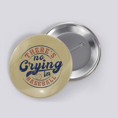 There Is No Crying In Baseball Funny Game Day Baseball Button