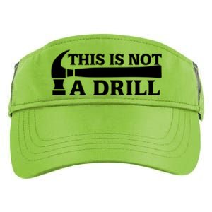 This Is Not A Drill Hammer Not A Drill Handy Handy Guys Gift Adult Drive Performance Visor