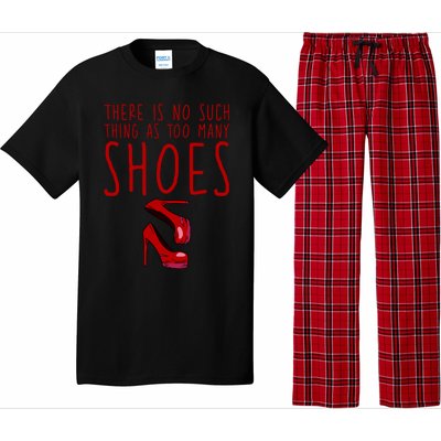 There Is No Such Thing As Too Y Shoes Gift Pajama Set