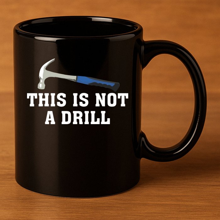This Is Not A Drill Tools Hammer Builder Woodworking 11oz C Handle Ceramic Mug