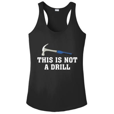 This Is Not A Drill Tools Hammer Builder Woodworking Ladies PosiCharge Competitor Racerback Tank