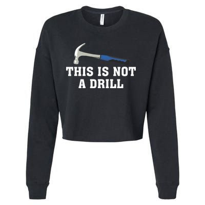 This Is Not A Drill Tools Hammer Builder Woodworking Cropped Pullover Crew