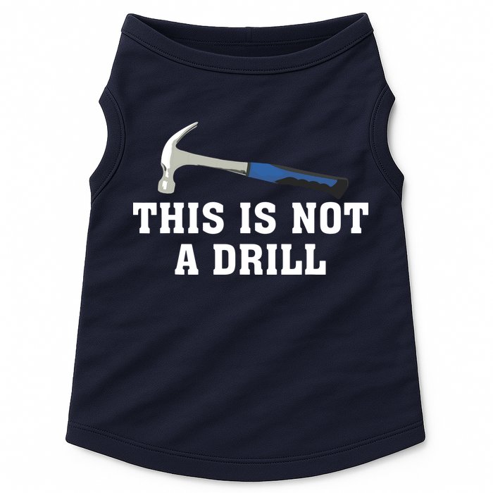 This Is Not A Drill Tools Hammer Builder Woodworking Doggie Tank