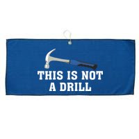 This Is Not A Drill Tools Hammer Builder Woodworking Large Microfiber Waffle Golf Towel