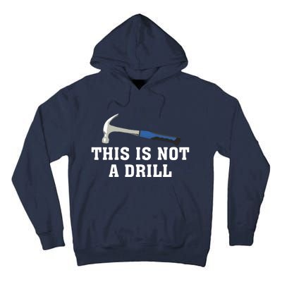 This Is Not A Drill Tools Hammer Builder Woodworking Tall Hoodie