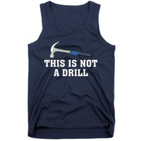 This Is Not A Drill Tools Hammer Builder Woodworking Tank Top